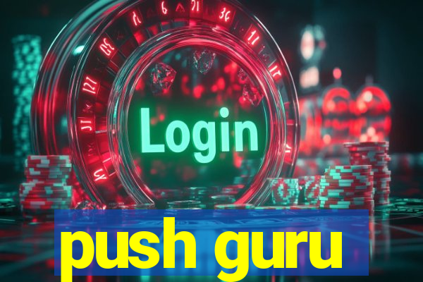 push guru